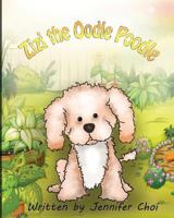 Zizi the Oodle Poodle 171788797X Book Cover