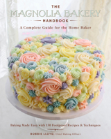 The Magnolia Bakery Handbook: A Complete Guide for the Home Baker 0062887211 Book Cover