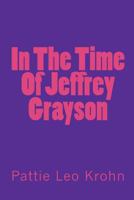In the Time of Jeffrey Grayson 1463708599 Book Cover