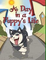 A Day in a Puppy's Life 1973887916 Book Cover