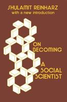 On Becoming a Social Scientist: From Survey Research and Participant Observation to Experiential Analysis 087855968X Book Cover
