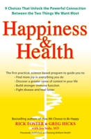 Happiness & Health: 9 Choices That Unlock the Powerful Connection Between the TwoThings We Want Most 0399535233 Book Cover