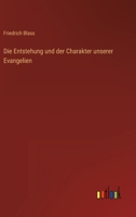 Die Entstehung und der Charakter unserer Evangelien 3368491695 Book Cover