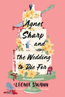 Agnes Sharp and the Wedding to Die For (Miss Sharp Investigates) 1641297115 Book Cover