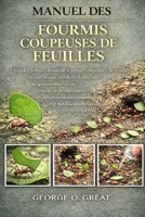 MANUEL DE LA FOURMI BALLE: Des réponses à toutes les questions sur l’entretien des fourmis balles : clarification des comportements rares, des schémas ... essentielles pour l (French Edition) B0GJ58KPPX Book Cover