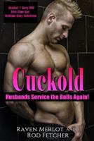 Cuckold Husbands Service the Bulls Again! Another 7 Story First-Time Gay MMF Bedtime Story Collection 1795657367 Book Cover