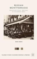 Russian Montparnasse: Transnational Writing in Interwar Paris (Palgrave Studies in Modern European Literature) 1137508000 Book Cover