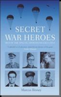 Secret War Heroes: The Men of Special Operations Executive 0340829095 Book Cover