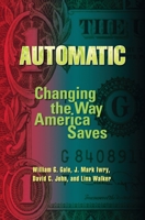 Automatic: Changing the Way America Saves 0815702787 Book Cover
