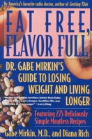 Fat Free, Flavor Full: Dr. Gabe Mirkin's Guide to Losing Weight and Living Longer Tag: 0316574732 Book Cover