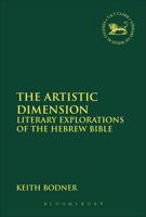 Artistic Dimension: Literary Explorations of the Hebrew Bible 0567662551 Book Cover
