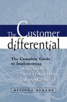 The Customer Differential Complete Guide to Implementing Customer Relationship Management CRM 081440622X Book Cover