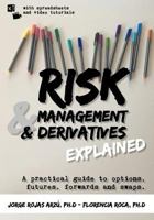 Risk Management and Derivatives Explained: A Practical Guide to Options, Futures, Forwards and Swaps 1791814344 Book Cover