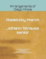 Radetzky March - Johann Strauss senior: Arrangements of Diego Minoia - Flexible organic ensemble kit for young people. Full score + detached parts B0CTK4NZQ6 Book Cover