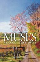 Muses Along the Way: A Spiritual Journey 1412043409 Book Cover