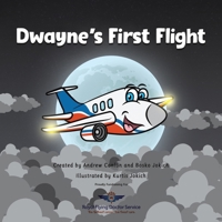 Dwayne's First Flight 1398403822 Book Cover