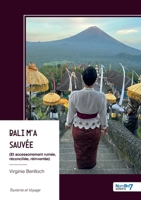 Bali m'a sauvée: (Et accessoirement ruinée, réconciliée, réinventée) (French Edition) B0FY5X1X1D Book Cover