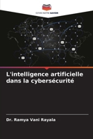 L'intelligence artificielle dans la cybersécurité (French Edition) 620991098X Book Cover