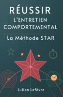 Réussir L’Entretien Comportemental: La Méthode STAR (French Edition) B0G722W2WP Book Cover