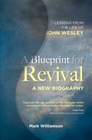 A Blueprint for Revival: Lessons from the Life of John Wesley 1850789622 Book Cover