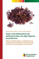 Ação anti-inflamatória do polissacarídeo da alga Hypnea musciformis: Efeito anti-inflamatório e antioxidante do polissacarídeo sulfatado extraído da ... Hypnea musciformis 6202033029 Book Cover