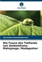 Die Fauna des Tieflands von Ambondrona, Mahajanga, Madagaskar (German Edition) 620955637X Book Cover
