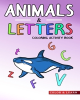 Animals & Letters Coloring Activity Book: ABC Learning Activity Workbook for Kids B08XN9G95Y Book Cover