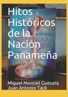 Hitos Históricos de la Nación Panameña (Spanish Edition) 996205219X Book Cover