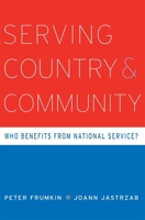 Serving Country and Community: Who Benefits from National Service? 0674046781 Book Cover