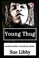 Young Thug Mindfulness Coloring Book (Young Thug Mindfulness Coloring Books) 165811888X Book Cover