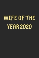 Wife Of The Year 2020: Lined Journal, 120 Pages, 6 x 9, Funny Wife Gift Idea, Black Matte Finish (Wife Of The Year 2020 Journal) 1706656572 Book Cover