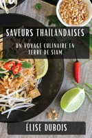 Saveurs Thaïlandaises: Un Voyage Culinaire en Terre de Siam (French Edition) 1835862934 Book Cover