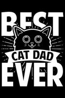Best Cat Dad Ever: Cat lover gifts for men, father and son gifts, daddy gifts from son 6x9 Journal Gift Notebook with 125 Lined Pages 170848566X Book Cover