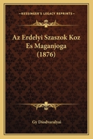 Az Erdelyi Szaszok Koz Es Maganjoga (1876) 1168351499 Book Cover