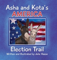 Asha and Kota's America: Election Trail B0CVNNRKQB Book Cover