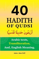 40 Hadith Qudsi in Arabic Texts, Transliteration and English Meaning (Translation) (Education and Islamic Studies Books) B0HFWVKRPL Book Cover