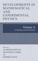 Developments in Mathematical and Experimental Physics: Volume A: Cosmology and Gravitation 0306472937 Book Cover