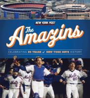 The Amazins: Celebrating 50 Years of New York Mets History 1600786111 Book Cover