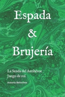 Espada & Brujería: La Senda del Antihéroe 1694455106 Book Cover