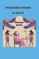 Pharaonic queens of Egypt: Women in the time of the pharaohs B089LYGWDT Book Cover