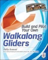 Build and Pilot Your Own Walkalong Gliders 0071790551 Book Cover