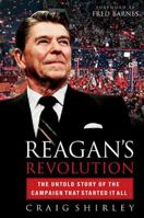 Reagan's Revolution: The Untold Story of the Campaign That Started It All 0785260498 Book Cover