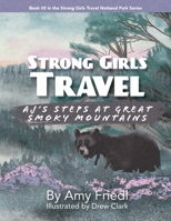Strong Girls Travel: AJ's Steps at Great Smoky Mountains 164775996X Book Cover