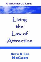 A Grateful Life: Living The Law Of Attraction 1434814777 Book Cover