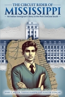 The Circuit Rider of Mississippi: An Indian Immigrant’s Story in the Post-JimCrow South B0DXCL2JKW Book Cover