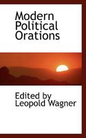 Modern Political Orations 0559976879 Book Cover