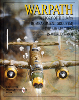 Warpath: A Story of the 345th Bombardment Group (M) in World War II 0764302183 Book Cover