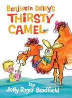 Benjamin Dilley's Thirsty Camel 0528824171 Book Cover