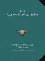 The Age of Homer 0548906661 Book Cover