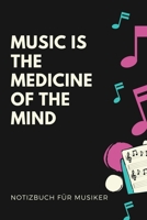 Music Is the Medicine of the Mind: A5 Notizbuch BLANKO Sport Motivation Buch Laufen Mentaltraining Gl�cklich Geschenkidee Leistungssport Disziplin Meditation Freund 1676717714 Book Cover